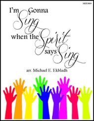 cover I'm Gonna Sing When the Spirit Says SATB choral sheet music cover